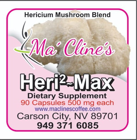 Photo of the front label of Ma' Cline's Heri2~Max a dietary supplement. Lion's Mane Mushroom Blend 90 food capsules 500 mg each. www.maclinescoffee.com, Carson City, NV 89701, 949-371-6085, background photo of Lion's Mane, hericium erinaceus, which looks like a fuzzy lion's mane.